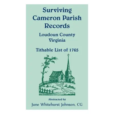 "Surviving Cameron Parish Records, Loudoun County, Virginia - Tithable List of 1765" - "" ("John