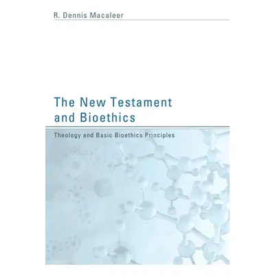 "The New Testament and Bioethics" - "" ("Macaleer R. Dennis")