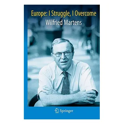 "Europe: I Struggle, I Overcome" - "" ("Martens Wilfried")