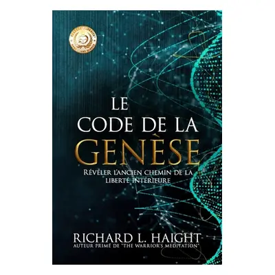 "Le Code de la Gense: Rvler l'ancien chemin de la libert intrieure (The Genesis Code)" - "" ("Bu