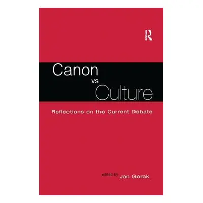 "Canon Vs. Culture: Reflections on the Current Debate" - "" ("Gorak Jan")