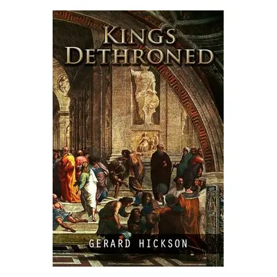 "King's Dethroned" - "" ("Hickson Gerrard")