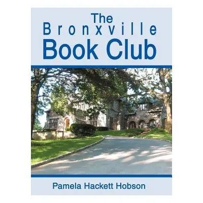 "The Bronxville Book Club" - "" ("Hobson Pamela Hackett")