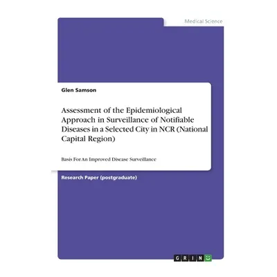 "Assessment of the Epidemiological Approach in Surveillance of Notifiable Diseases in a Selected