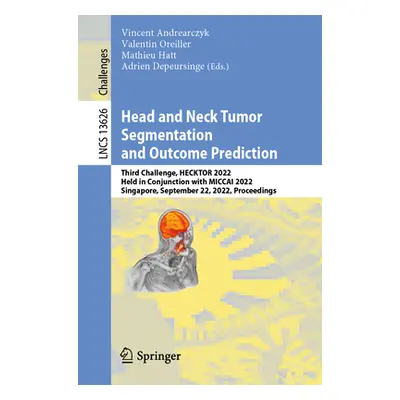 "Head and Neck Tumor Segmentation and Outcome Prediction: Third Challenge, Hecktor 2022, Held in