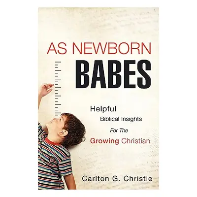 "As Newborn Babes" - "" ("Christie Carlton G.")