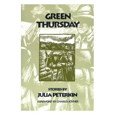 "Green Thursday: Stories" - "" ("Peterkin Julia")