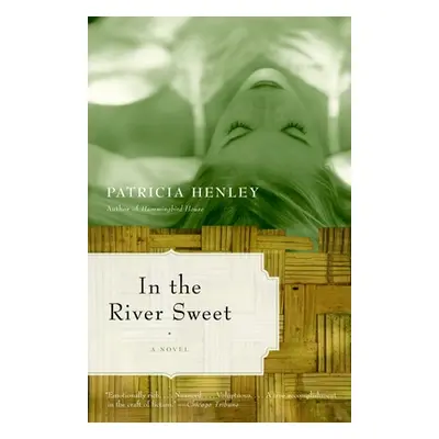 "In the River Sweet" - "" ("Henley Patricia")