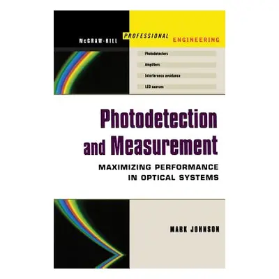 "Photodetection and Measurement: Making Effective Optical Measurements for an Acceptable Cost" -