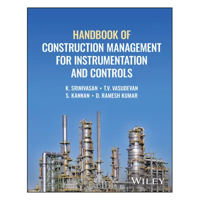 "Handbook of Construction Management for Instrumentation and Controls" - "" ("Srinivasan K.")