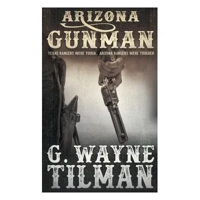 "Arizona Gunman" - "" ("Tilman G. Wayne")