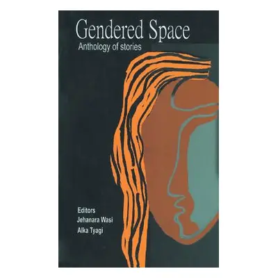 "Gendered Space: Anthology of Stories" - "" ("Wasi Ed Jehanara")