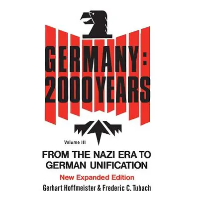 "Germany 2000 Years: Volume 3, Revised Edition from the Nazi Era to German Unification" - "" ("R