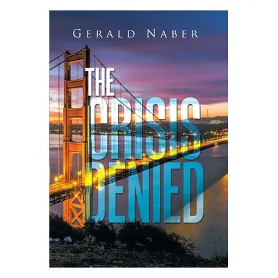 "The Crisis Denied" - "" ("Naber Gerald")