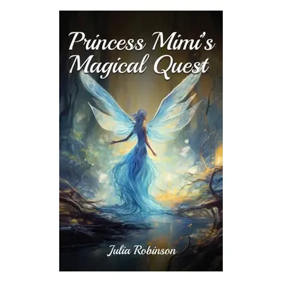 "Princess Mimi's Magical Quest" - "" ("Robinson Julia")