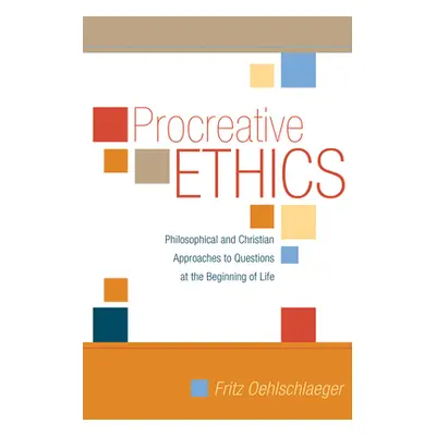 "Procreative Ethics" - "" ("Oehlschlaeger Fritz")