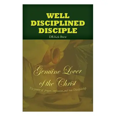 "Well Disciplined Disciple" - "" ("Brew Kek")