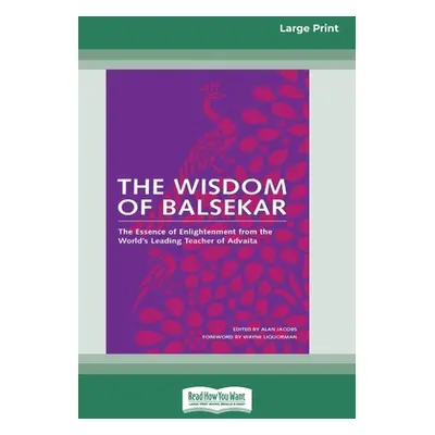 "The Wisdom of Balsekar (16pt Large Print Edition)" - "" ("Balsekar Ramesh S.")