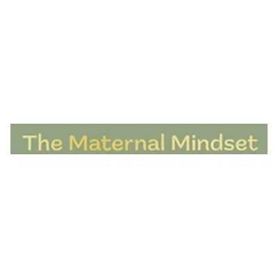 "The Maternal Mindset" - "" ("Humphris Annie")