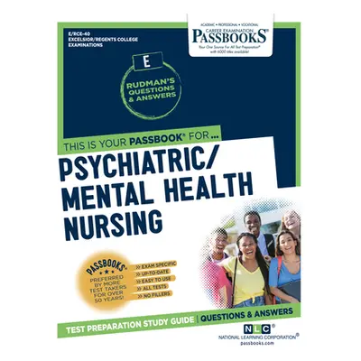 "Psychiatric/Mental Health Nursing (Rce-40): Passbooks Study Guide Volume 40" - "" ("National Le