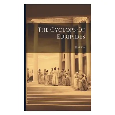 "The Cyclops Of Euripides" - "" ("Euripides")