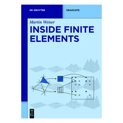 "Inside Finite Elements" - "" ("Weiser Martin")