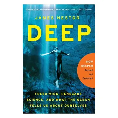 "Deep: Freediving, Renegade Science, and What the Ocean Tells Us about Ourselves" - "" ("Nestor 