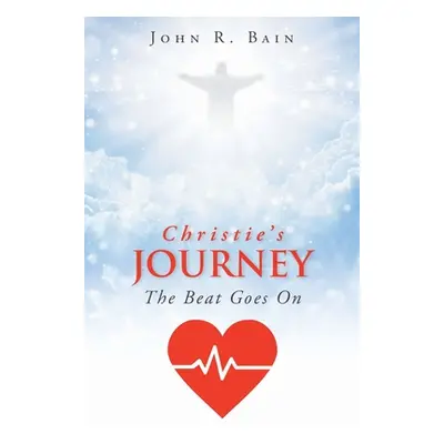 "Christie's Journey: The Beat Goes On" - "" ("Bain John R.")