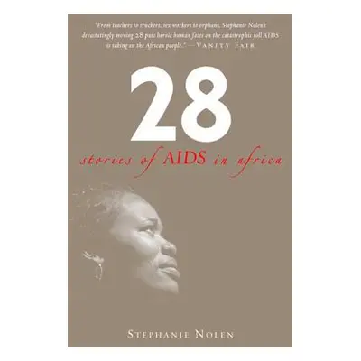 "28: Stories of AIDS in Africa" - "" ("Nolen Stephanie")