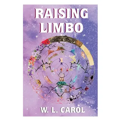 "Raising Limbo" - "" ("Carol W. L.")