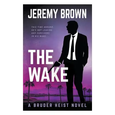 "The Wake" - "" ("Brown Jeremy")