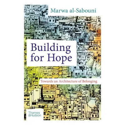 "Building for Hope" - "" ("Al-Sabouni Marwa")