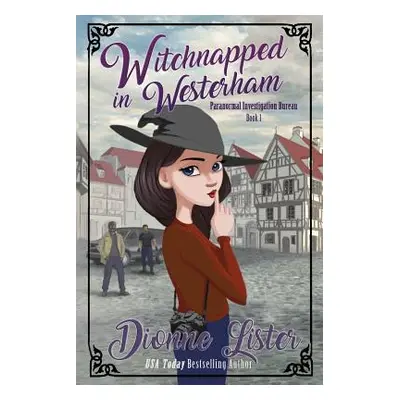 "Witchnapped in Westerham" - "" ("Lister Dionne")