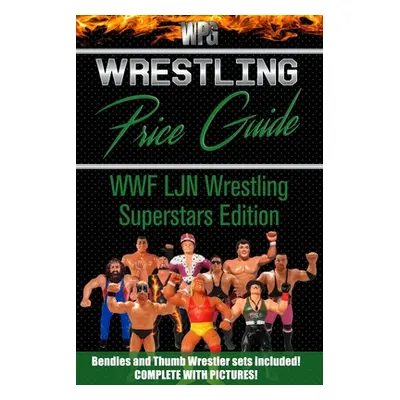 "Wrestling Price Guide WWF LJN Wrestling Superstars Edition: Bendies and Thumb Wrestler Sets Inc