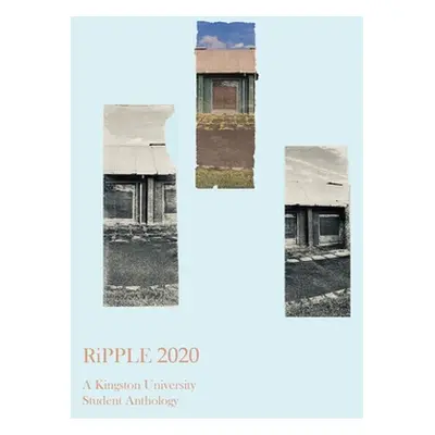 "RiPPLE 2020: A Kingston University Student Anthology" - "" ("Kingston University")