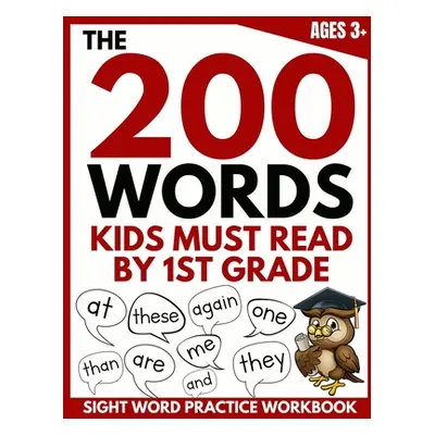 "The 200 Words Kids Must Read by 1st Grade: Sight Word Practice Workbook" - "" ("Brighter Child 