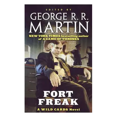 "Fort Freak: A Wild Cards Novel (Book One of the Mean Streets Triad)" - "" ("Martin George R. R.