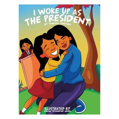 "I woke up as the President" - "" ("Jamison Tanisha")