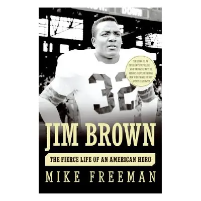 "Jim Brown: The Fierce Life of an American Hero" - "" ("Freeman Mike")