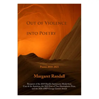 "Out of Violence Into Poetry: Poems 2018-2021" - "" ("Randall Margaret")