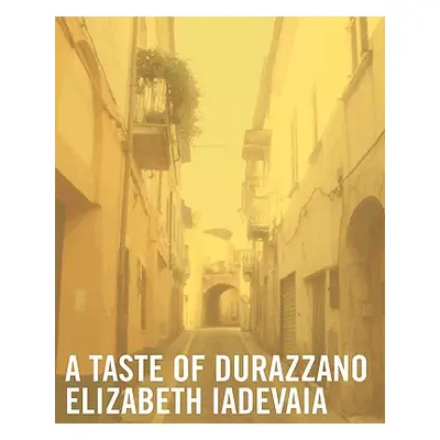 "A Taste of Durazzano" - "" ("Iadevaia Elizabeth")