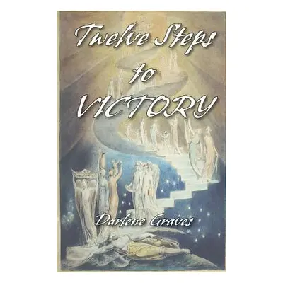 "Twelve Steps to Victory" - "" ("Graves Darlene")