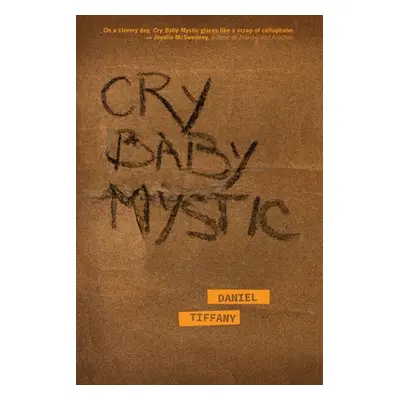 "Cry Baby Mystic" - "" ("Tiffany Daniel")