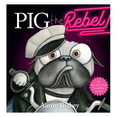 "Pig the Rebel (Pig the Pug)" - "" ("Blabey Aaron")