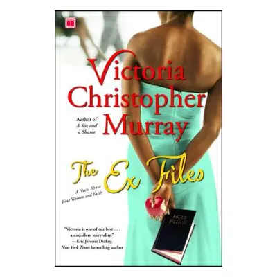 "The Ex Files: A Novel about Four Women and Faith" - "" ("Murray Victoria Christopher")