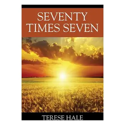 "Seventy Times Seven" - "" ("Hale Terese")