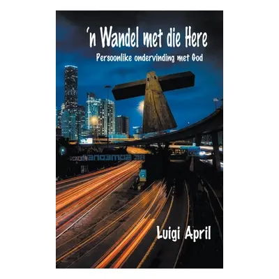 "n' Wandel met die Here" - "" ("April Luigi")