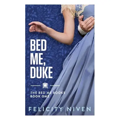 "Bed Me, Duke" - "" ("Niven Felicity")