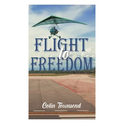 "Flight to Freedom" - "" ("Townsend Colin")