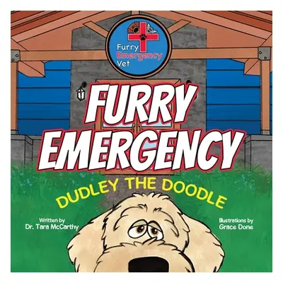 "Furry Emergency: Dudley the Doodle" - "" ("McCarthy Tara")